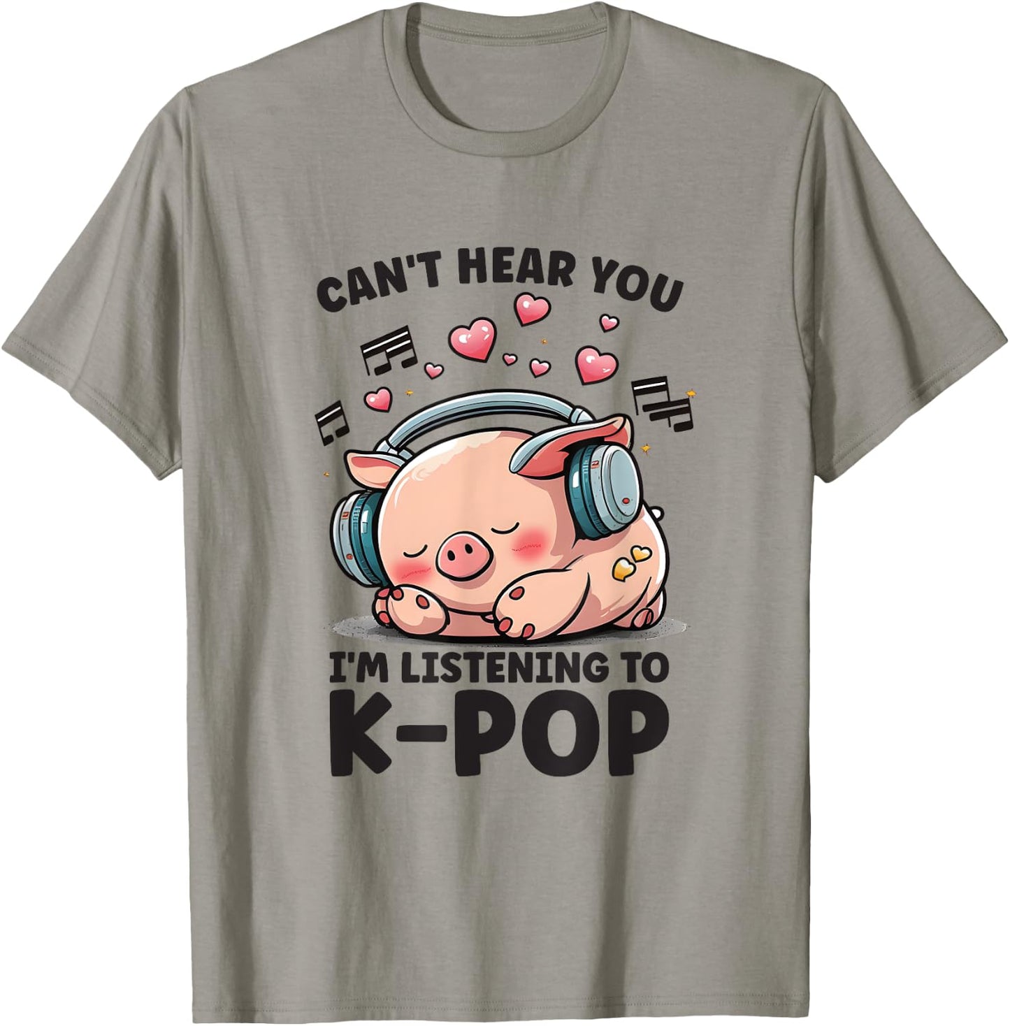 Can't Hear You Listening To Kpop Pig Merch K-pop Merchandise T-Shirt - T-Shirt | Sand