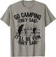 Go Camping They Said It'll Be Fun Outdoor Joke Bear Camper T-Shirt - T-Shirt | Sand