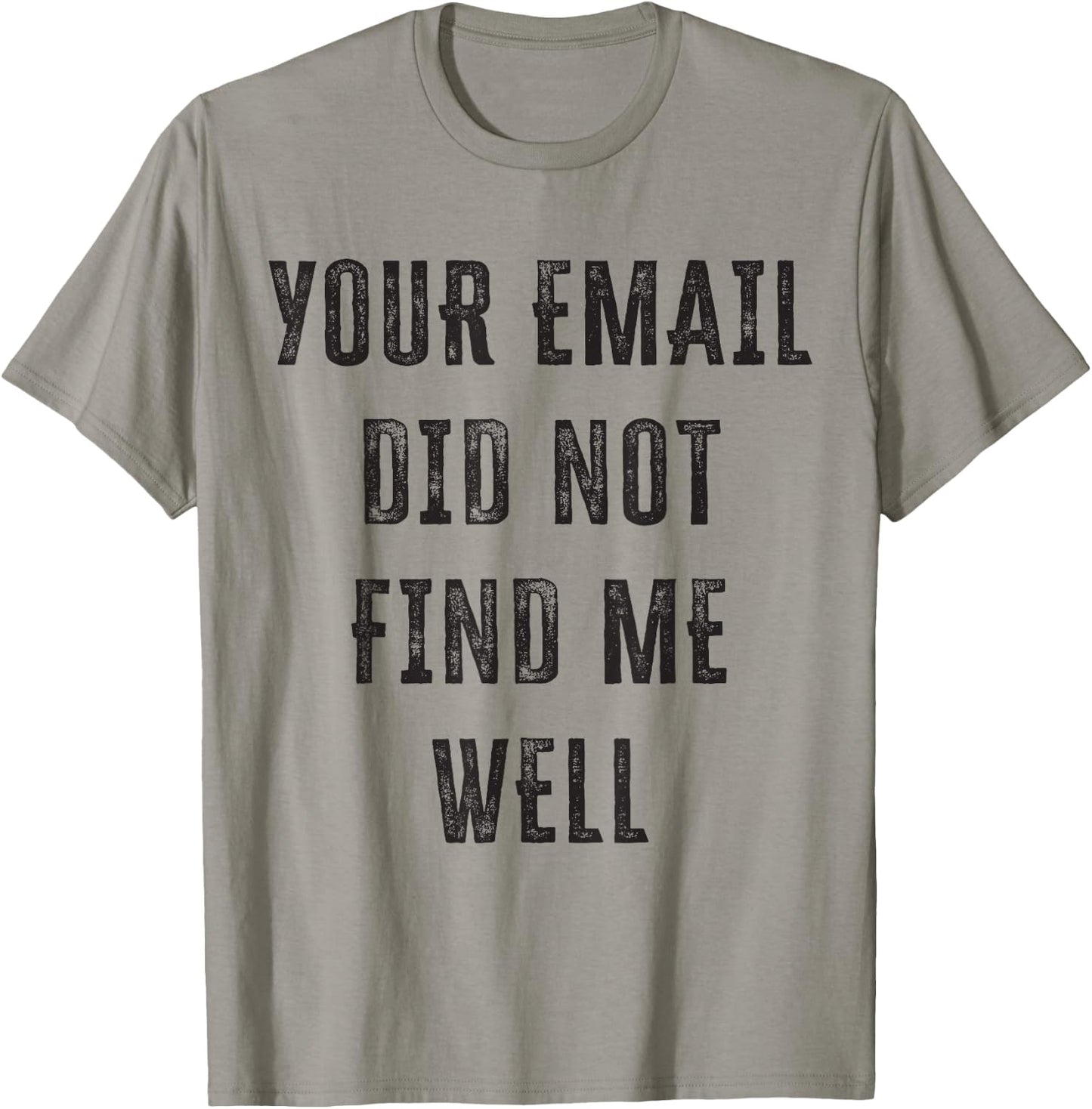 Your email didn't find me well T-Shirt - T-Shirt | Sand