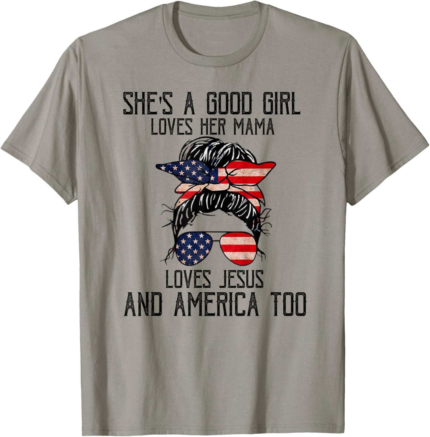 She's A Good Girl Loves Her Mama Jesus & America Too T-Shirt - T-Shirt | Sand