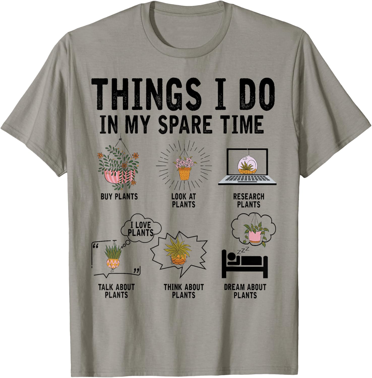 Things I Do In My Spare Time Plant Indoor Gardening Lover T-Shirt - T-Shirt | Sand
