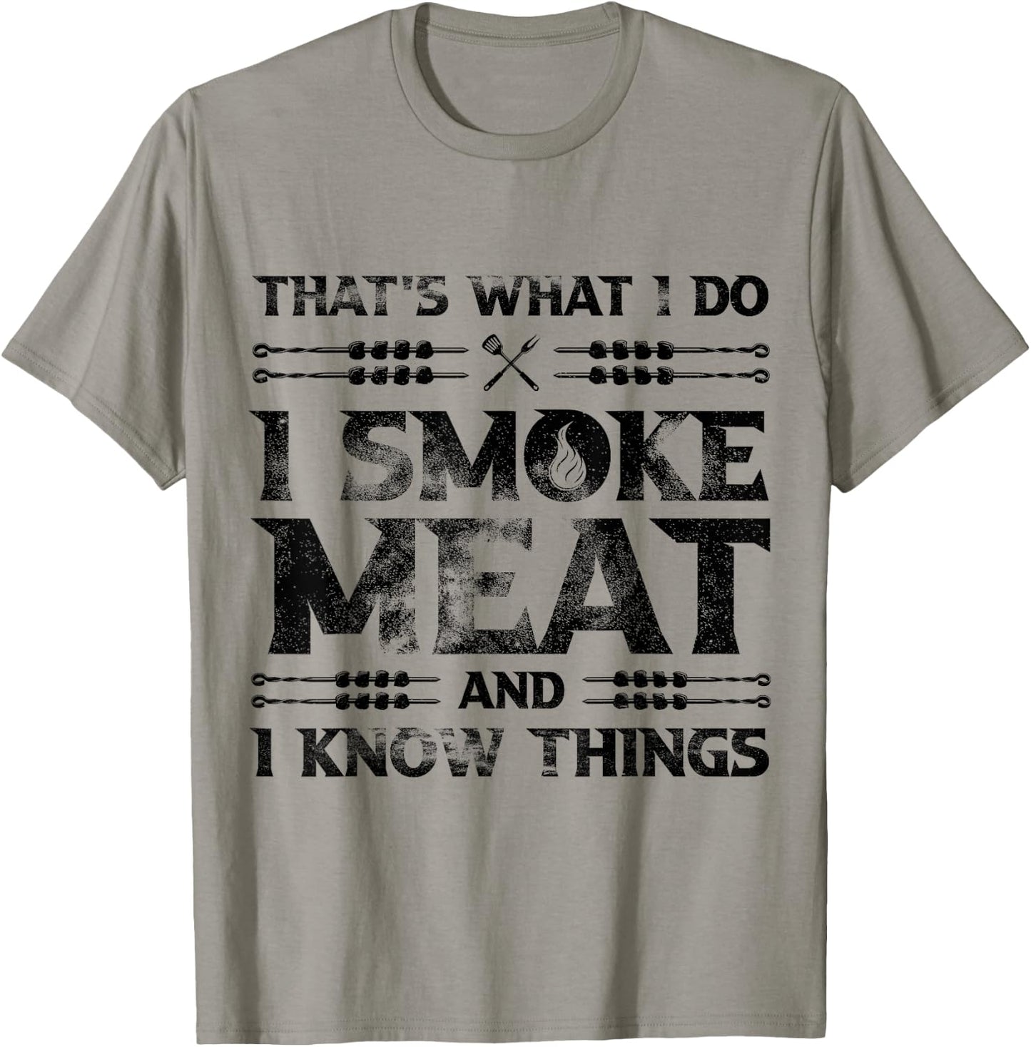 That's What I Do I Smoke Meat And I Know Things Grilling T-Shirt - T-Shirt | Sand