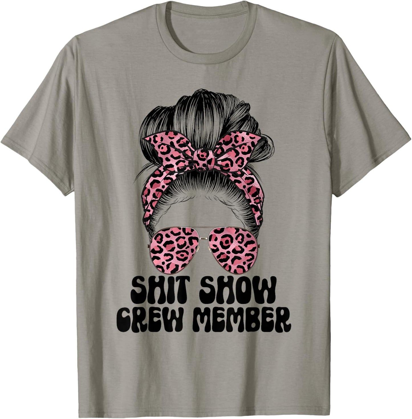 Women Shit Show Crew Member, Manager Or Supervisor Shitshow T-Shirt - T-Shirt | Sand