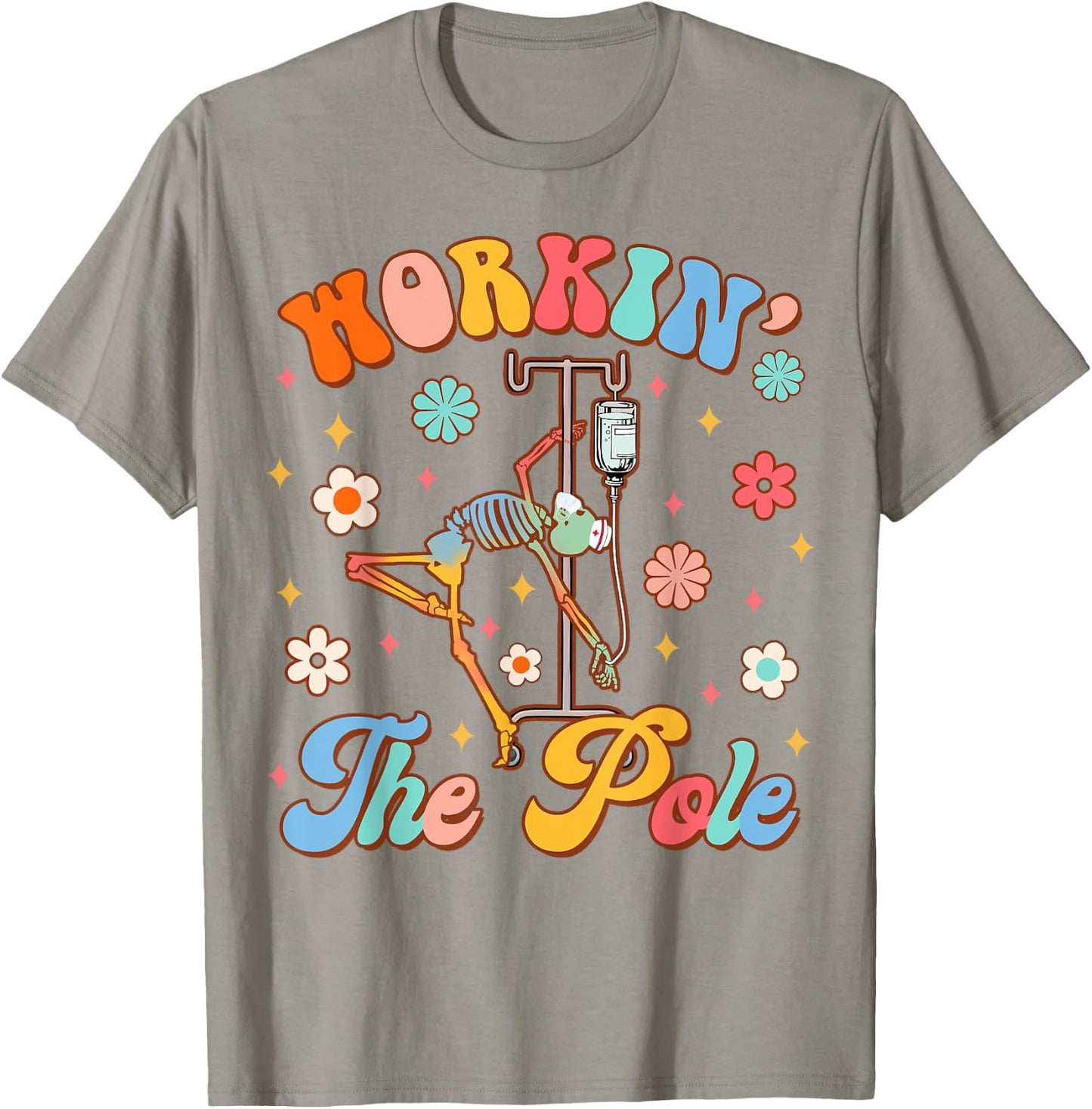 Funny Emergency Room Nurse Life ER Nursing Workin' The Pole T-Shirt - T-Shirt | Sand