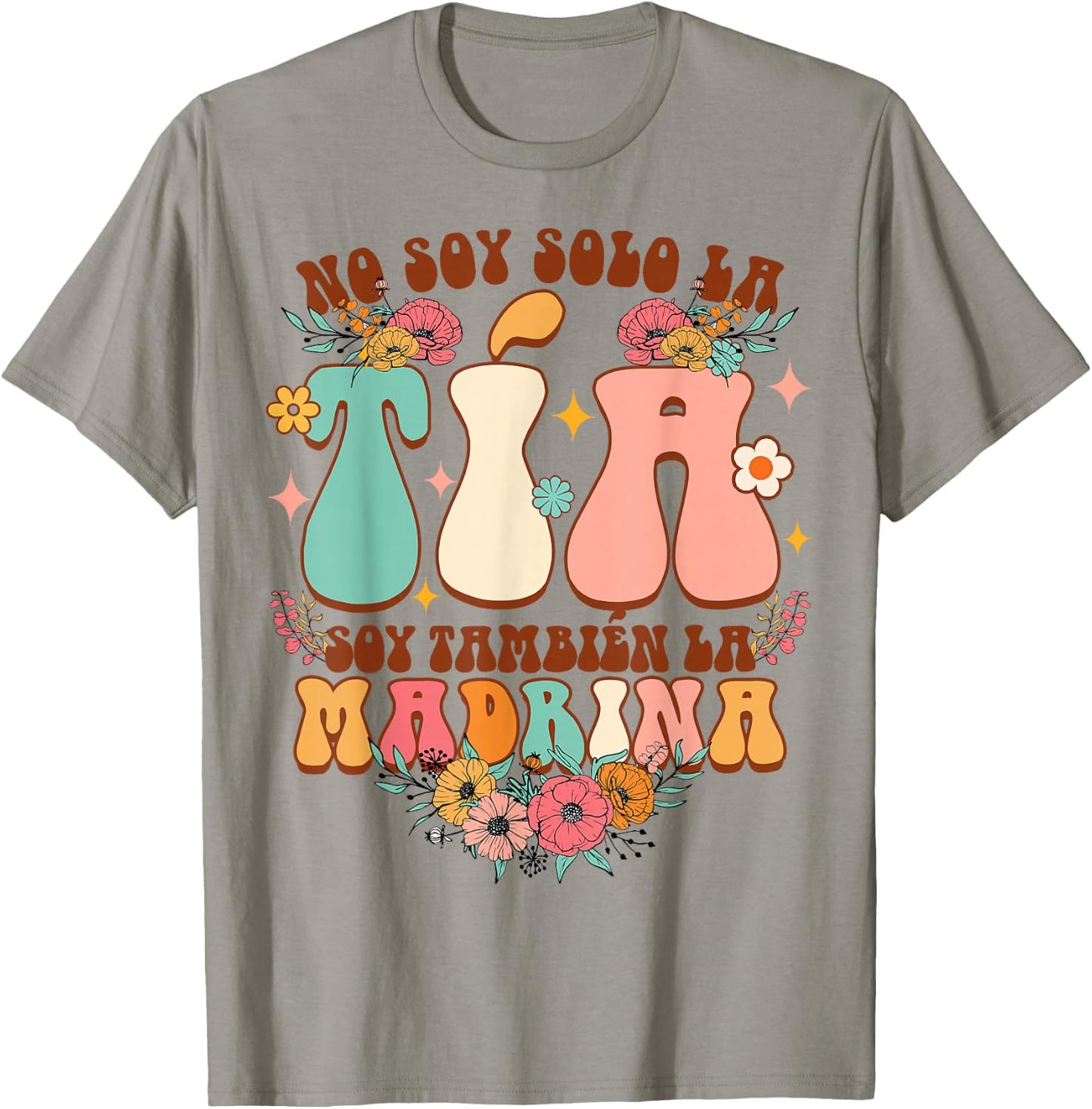 Auntie Godmother No Soy Solo La Tia Soy Tambien La Madrina T-Shirt - T-Shirt | Sand