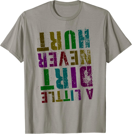 Funny A LITTLE DIRT NEVER HURT Girl Bike Motocross Mud Run T-Shirt - T-Shirt | Sand
