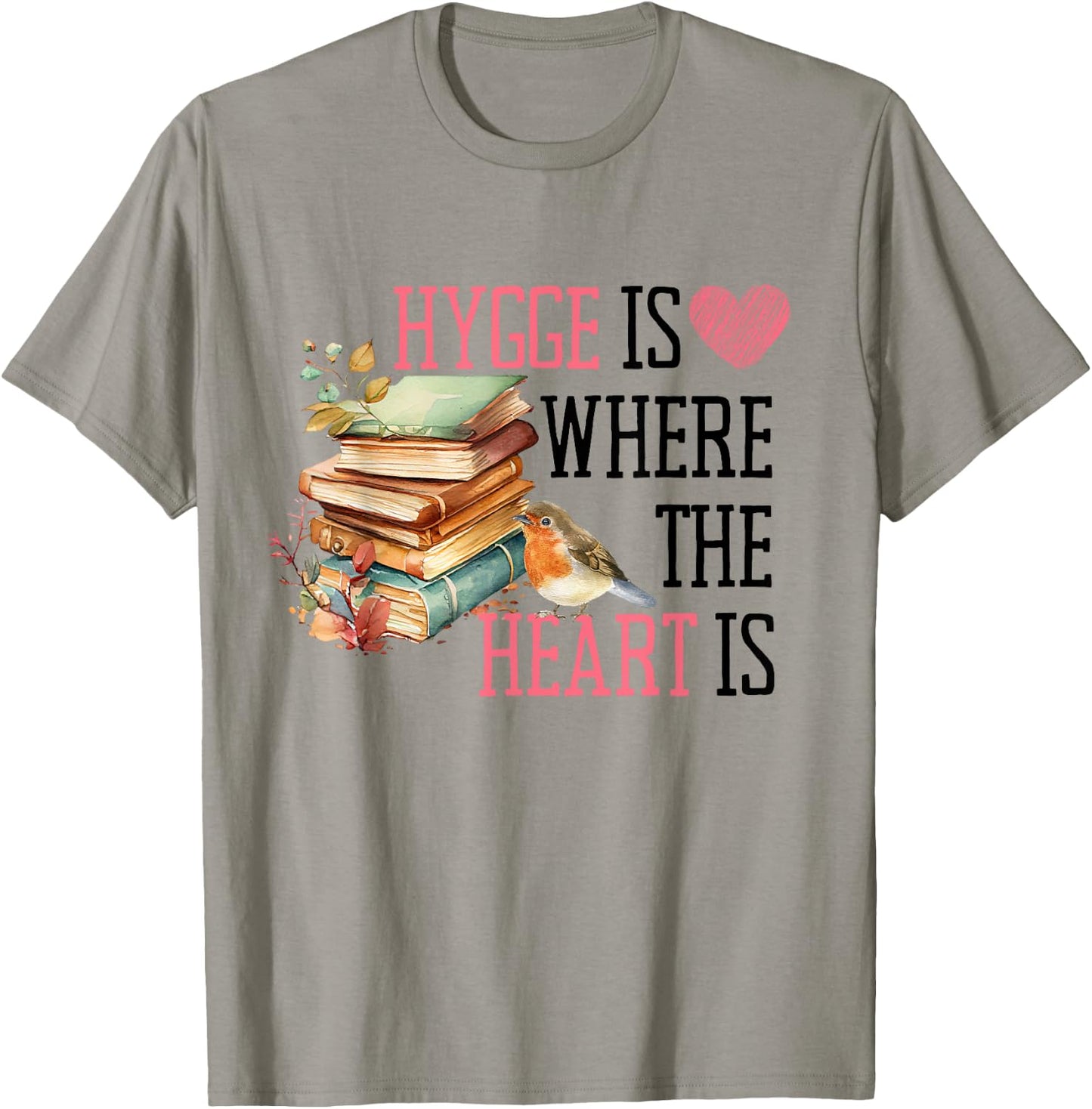 Hygge is Where the Heart Is Cozy Book, Leaf, and Bird T-Shirt - T-Shirt | Sand