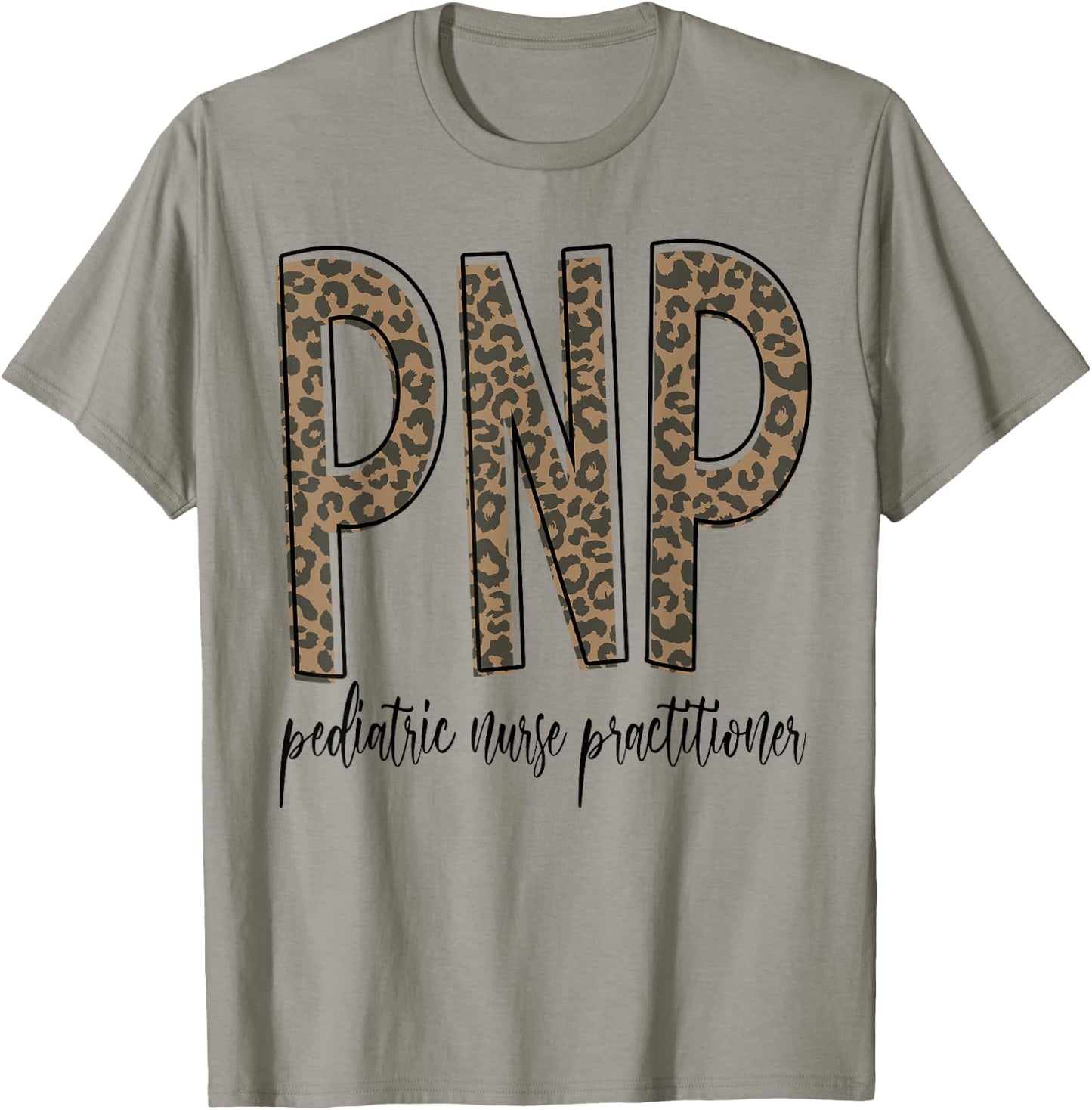 Funny Leopard PNP Pediatric Nurse Practitioner Week Gifts T-Shirt - T-Shirt | Sand