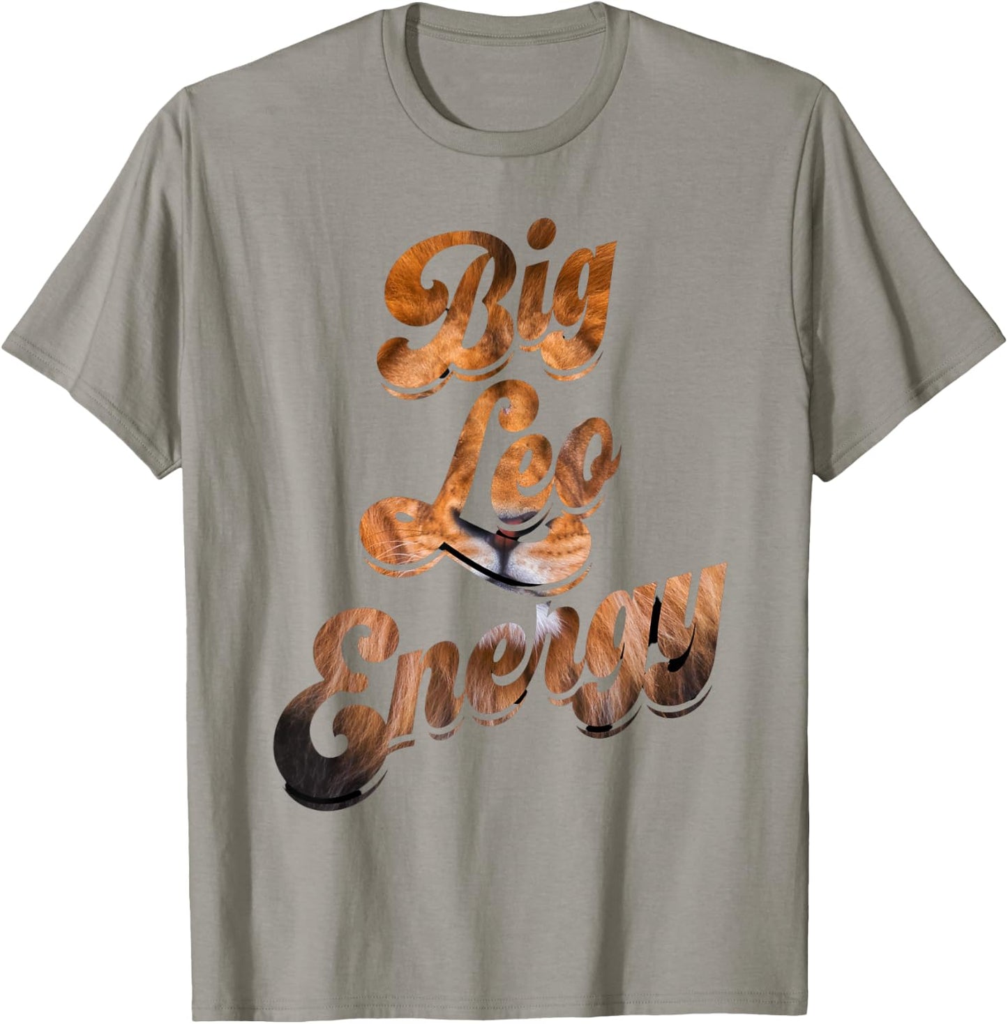 Big Leo Energy Leo Season Shirt Leo Lion Shirts T-Shirt - T-Shirt | Sand