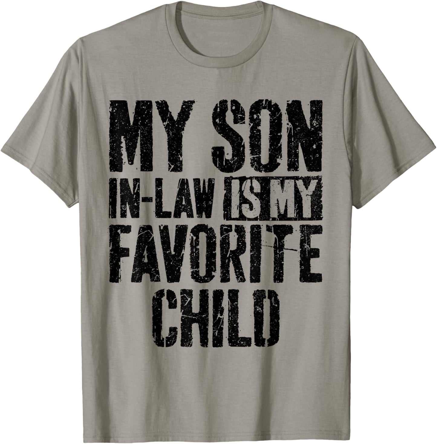 My Son In Law Is My Favorite Child Shirt Mother's Day T-Shirt - T-Shirt | Sand