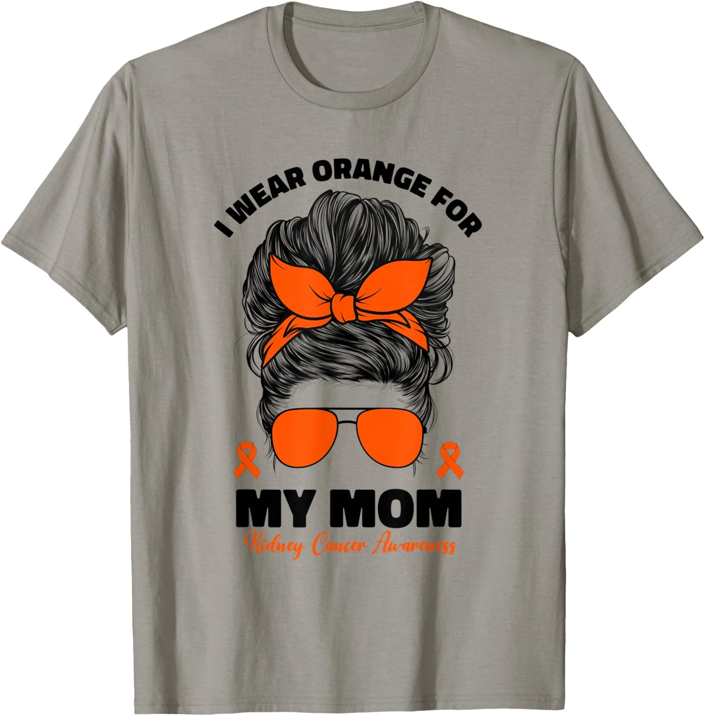 I Wear Orange For My Mom Kidney Cancer Awareness T-Shirt - T-Shirt | Sand