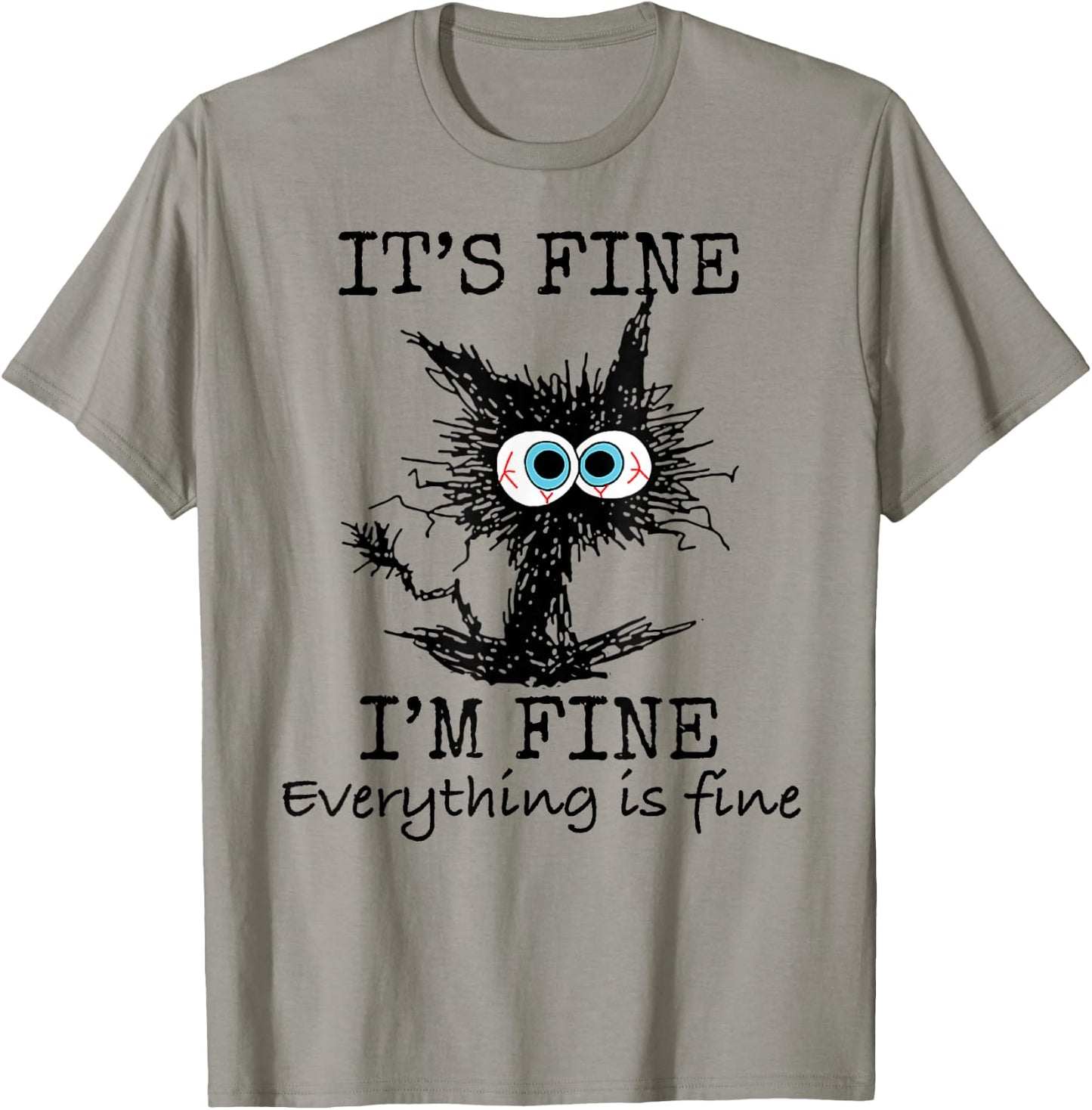 It's Fine" Funny Cat - Classic Fit, Round Neck, Grey, Adult T-Shirt - T-Shirt | Sand