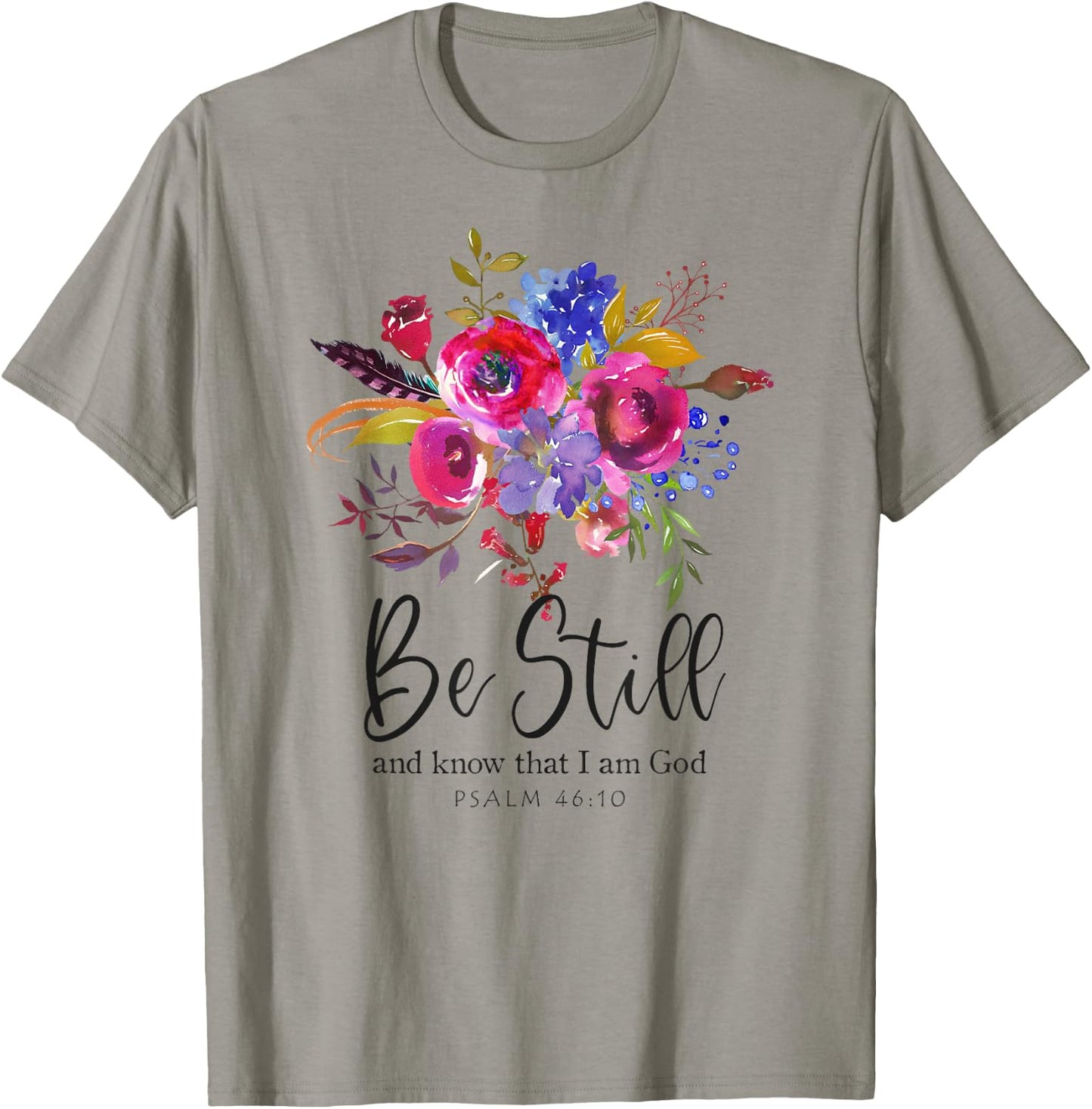 Be Still and Know That I Am God Christian Bible Verse Quote T-Shirt - T-Shirt | Sand