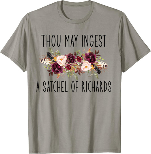 Thou May Ingest A Satchel of Richards Flower T-Shirt - T-Shirt | Sand