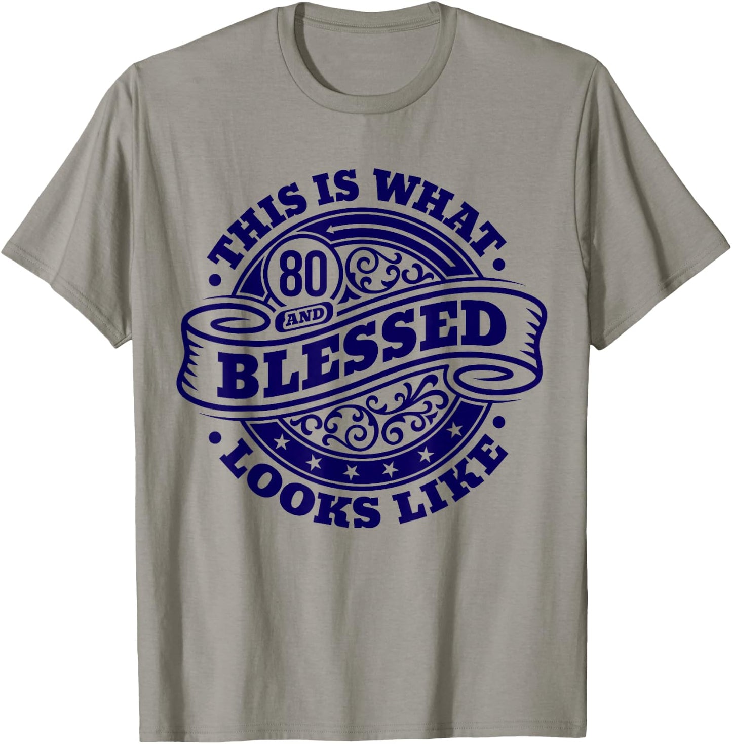 80th Birthday Age 80 Blessed I Religious 80th Birthday T-Shirt - T-Shirt | Sand