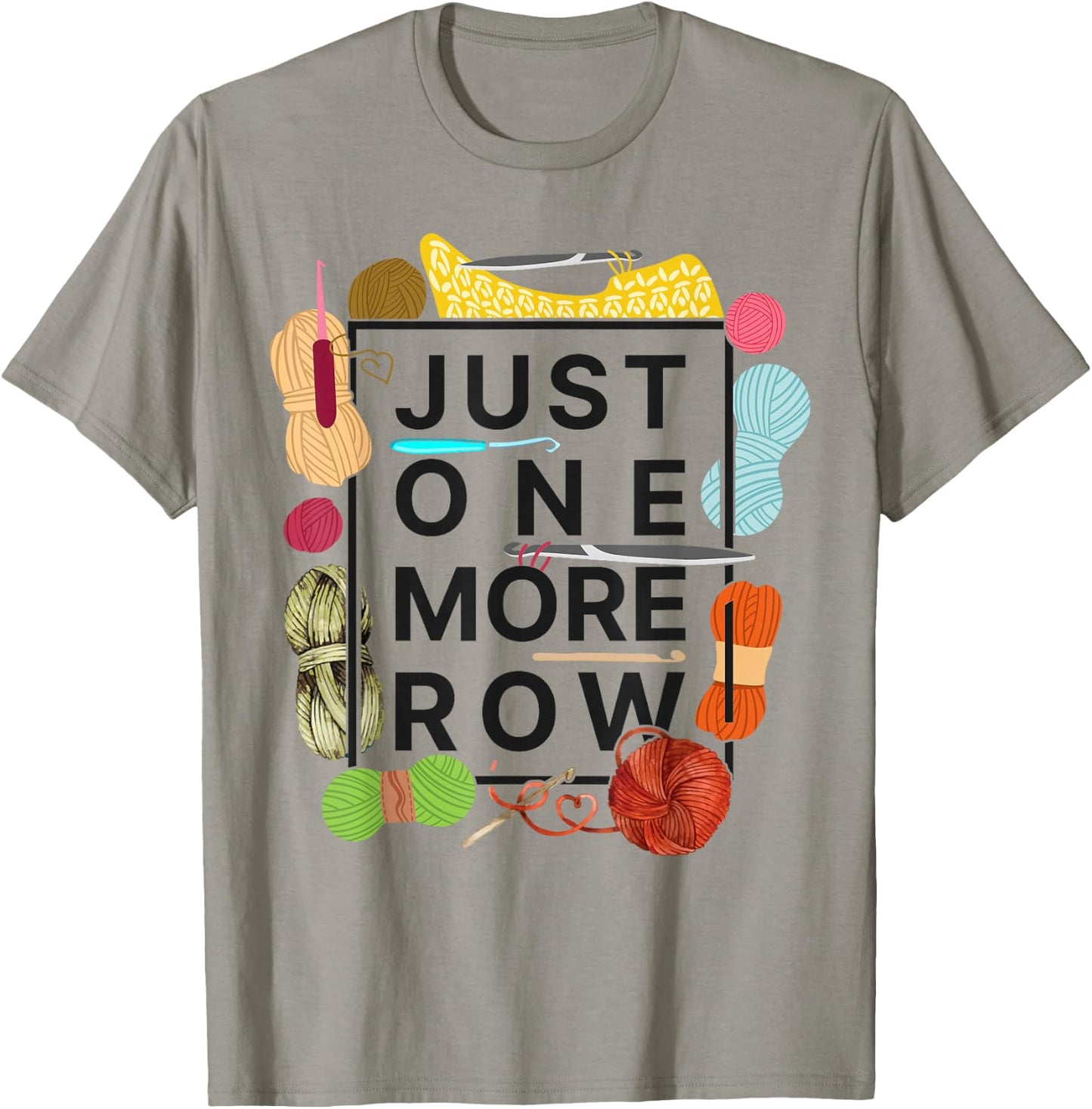 Crocheting Knitting Just One More Row T-Shirt - T-Shirt | Sand