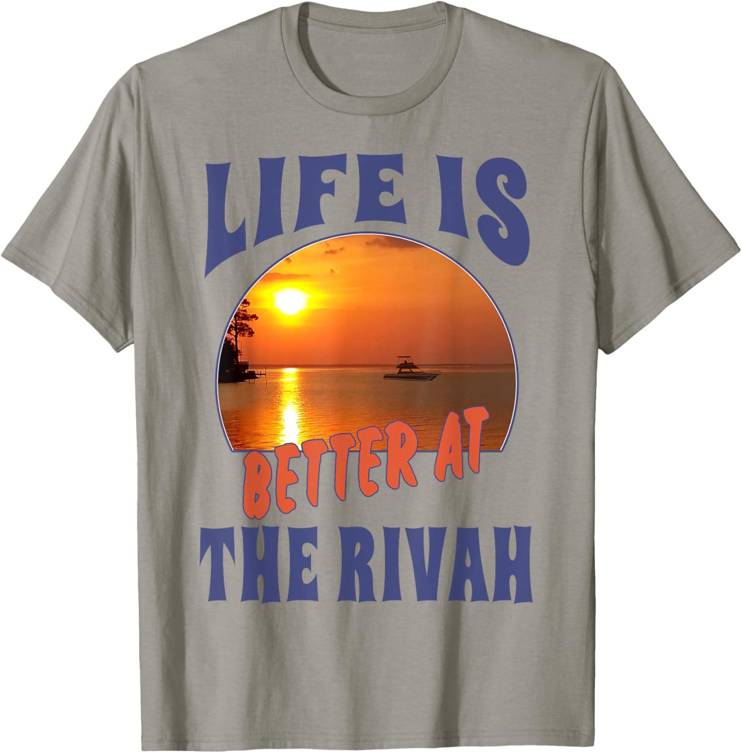 Life Is Better At The Rivah Sunset T-Shirt - T-Shirt | Sand