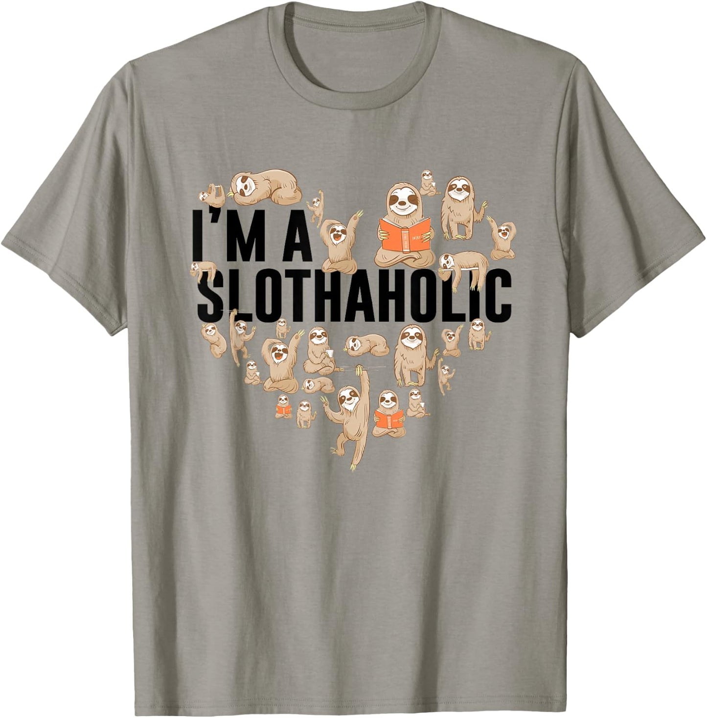 I'm A Slothaholic Sloth Heart Funny Sloth Lover Apparel T-Shirt - T-Shirt | Sand