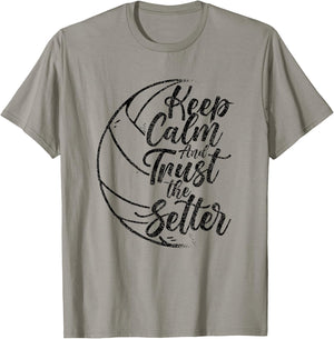 Keep Calm And Trust The Setter Player Volleyball Beach T-Shirt - T-Shirt | Sand