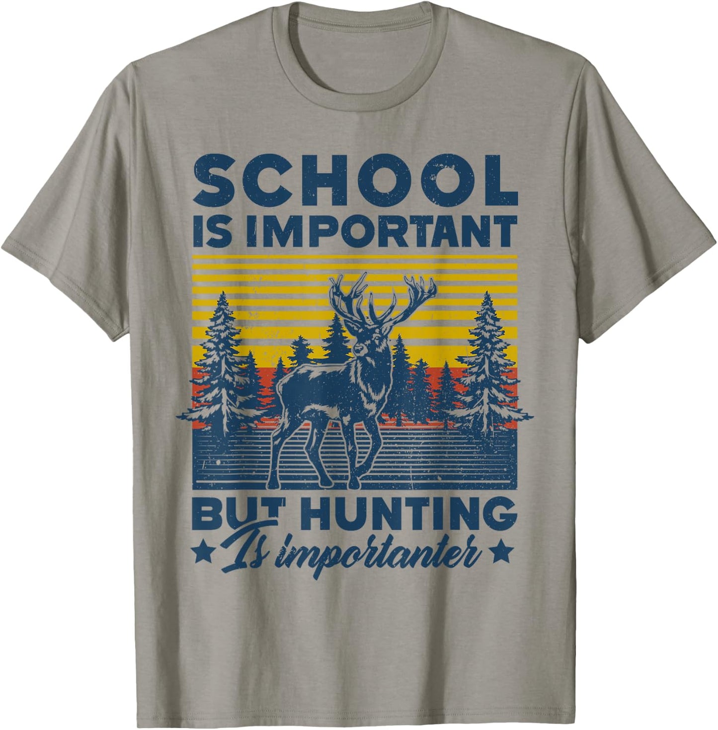 School Is Important But Hunting Is Importanter Deer Hunting T-Shirt - T-Shirt | Sand