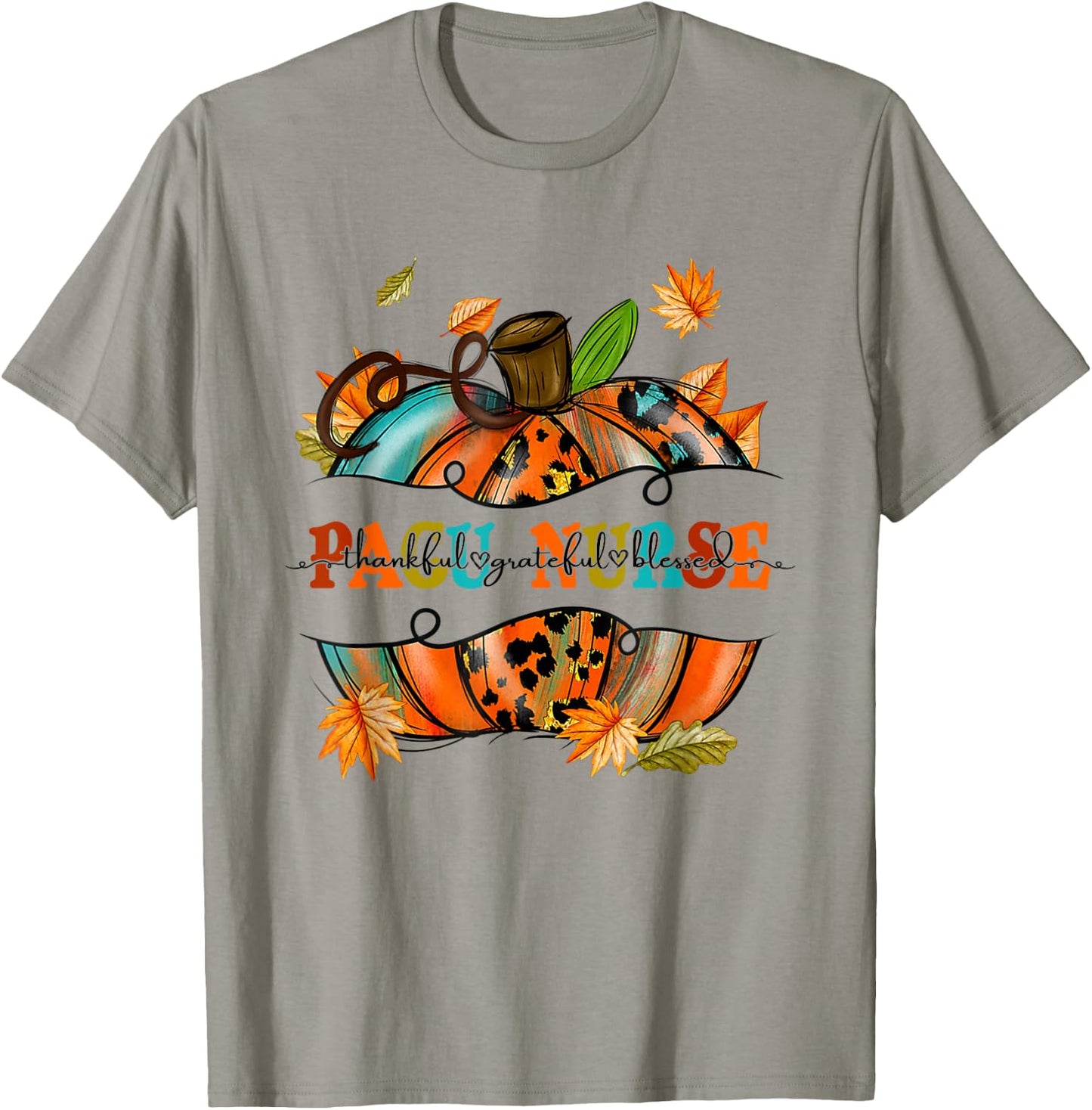 Thankful Grateful Blessed PACU Nurse Pumpkin Autumn Fall T-Shirt - T-Shirt | Sand