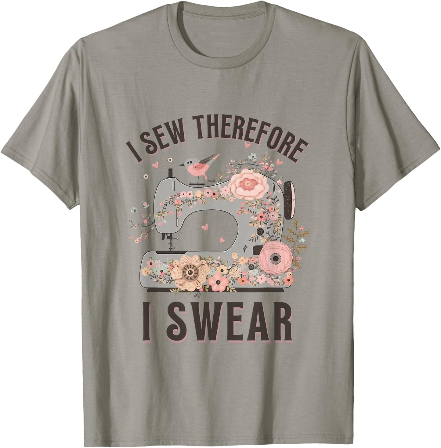 I Sew Therefore I Swear Sewing Craft Birds Flower design T-Shirt - T-Shirt | Sand