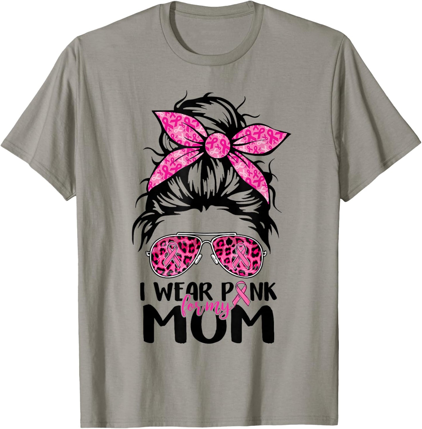 I Wear Pink For My Mom Messy Bun Breast Cancer Support Women T-Shirt - T-Shirt | Sand