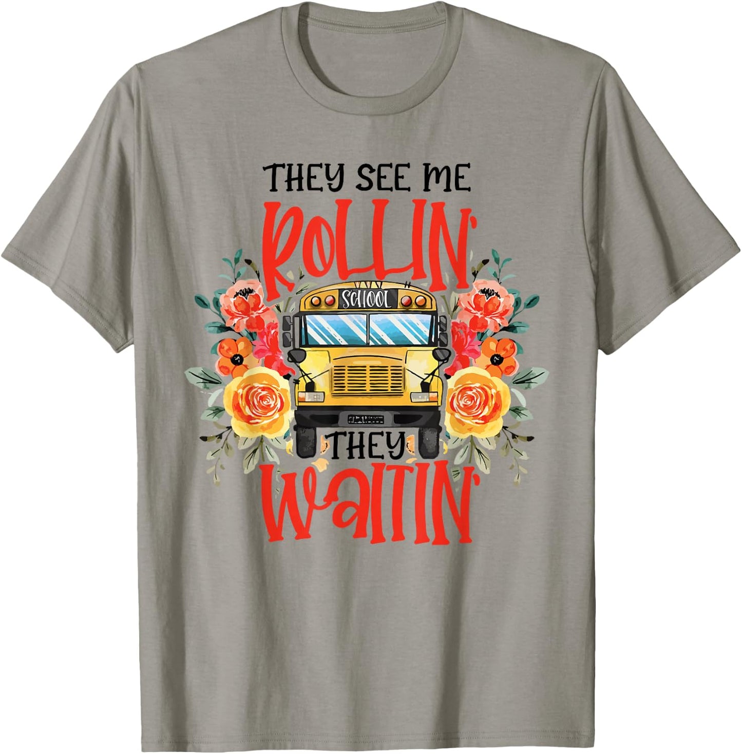 They See Me Rollin' They Waiting' Floral School Bus Driver T-Shirt - T-Shirt | Sand