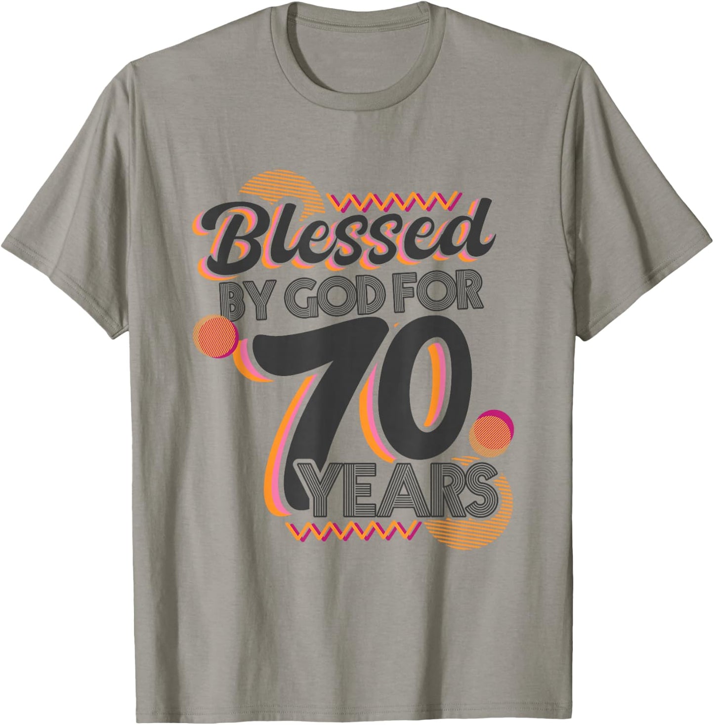 Religious Blessed By God For 70 Years Happy 70th Birthday T-Shirt - T-Shirt | Sand
