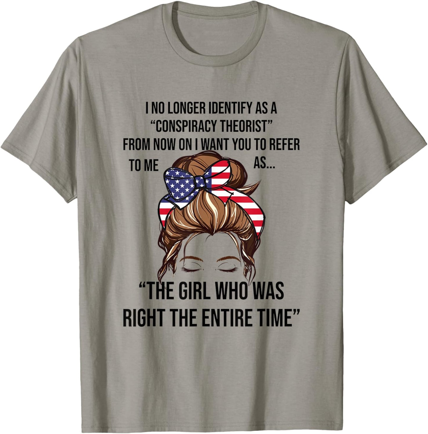 I No Longer Identify As A Conspiracy Theorist Funny USA T-Shirt - T-Shirt | Sand