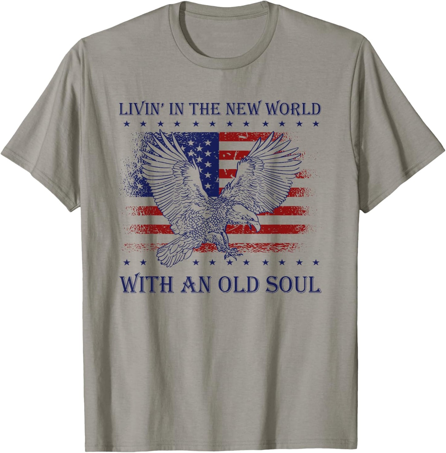 Living in the new world with old soul Patriotic America Flag T-Shirt - T-Shirt | Sand