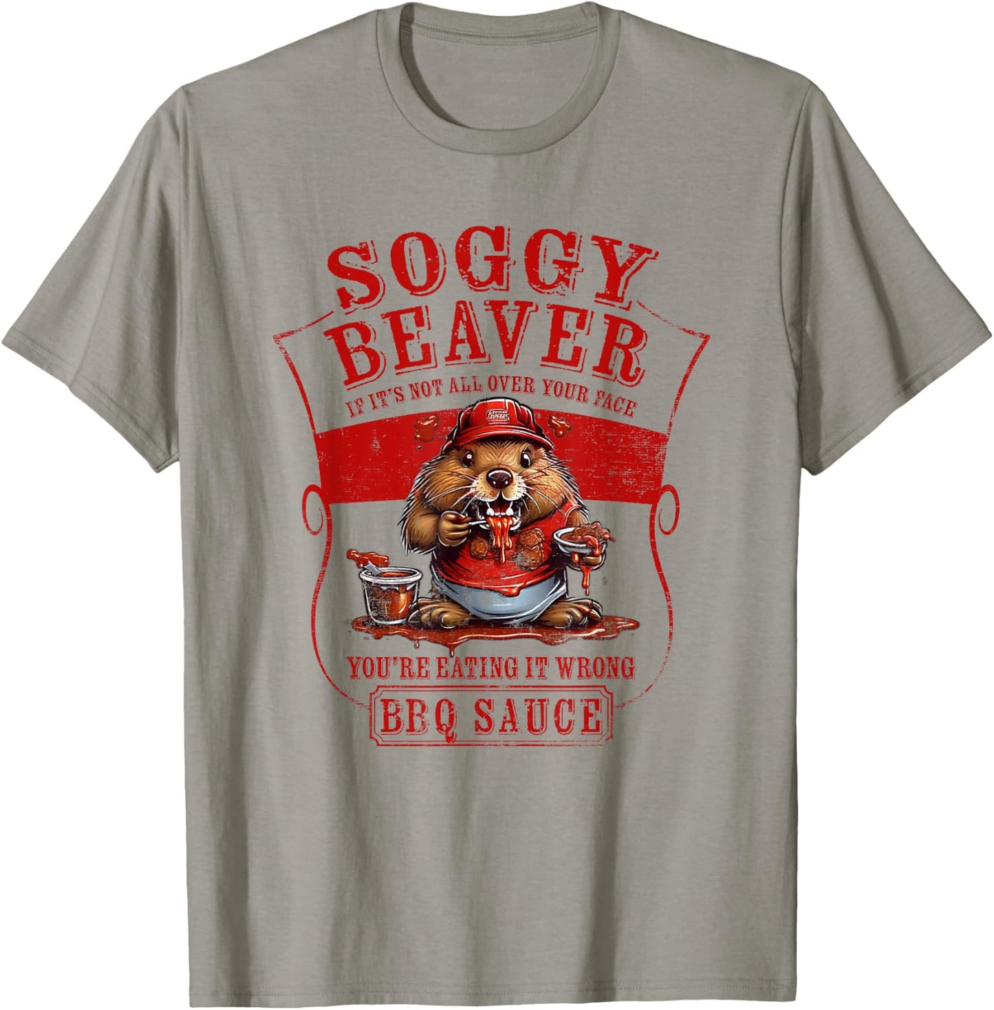 Funny Soggy Beaver BBQ If It's Not All Over Your Face T-Shirt - T-Shirt | Sand