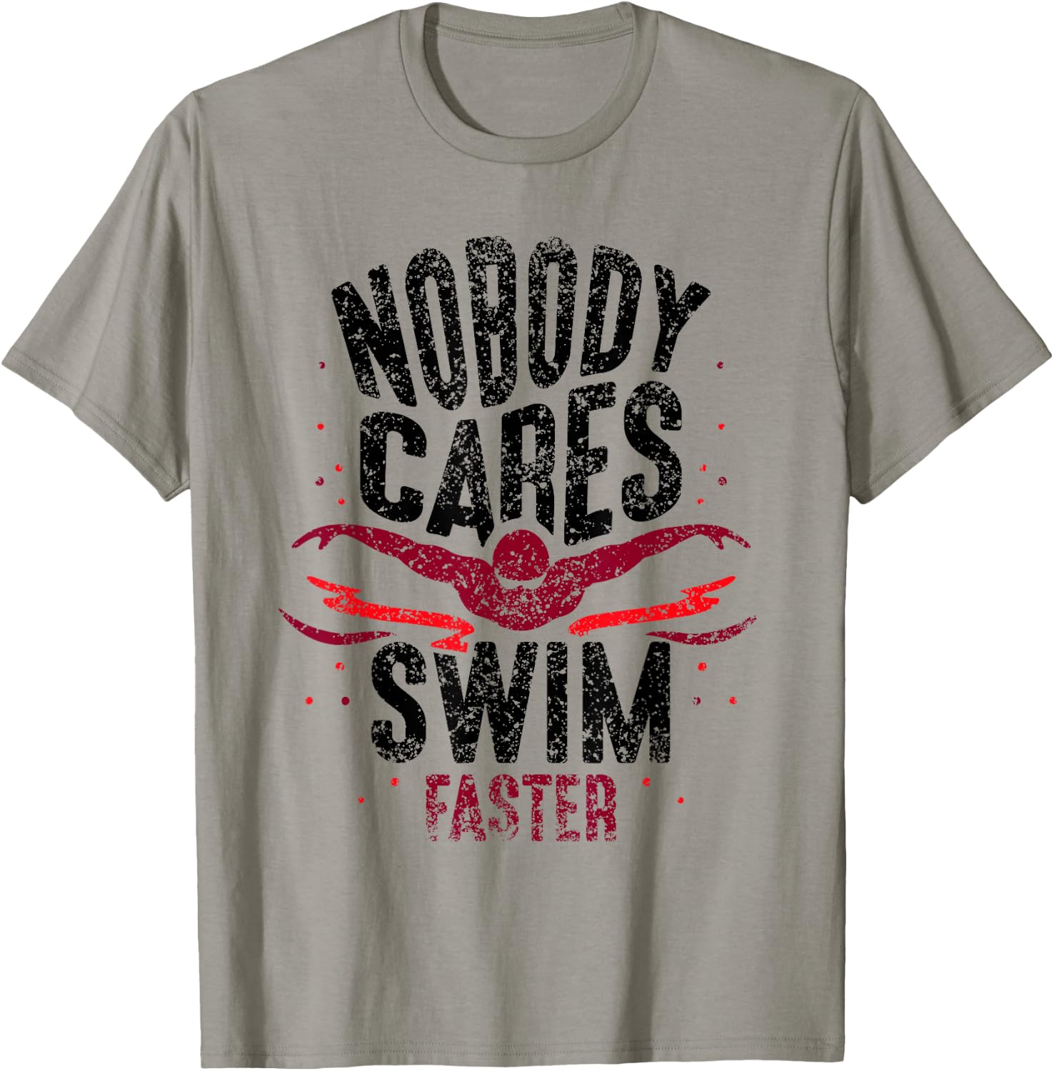 Nobody Cares Swim Faster Team Motivation Cute T-Shirt - T-Shirt | Sand