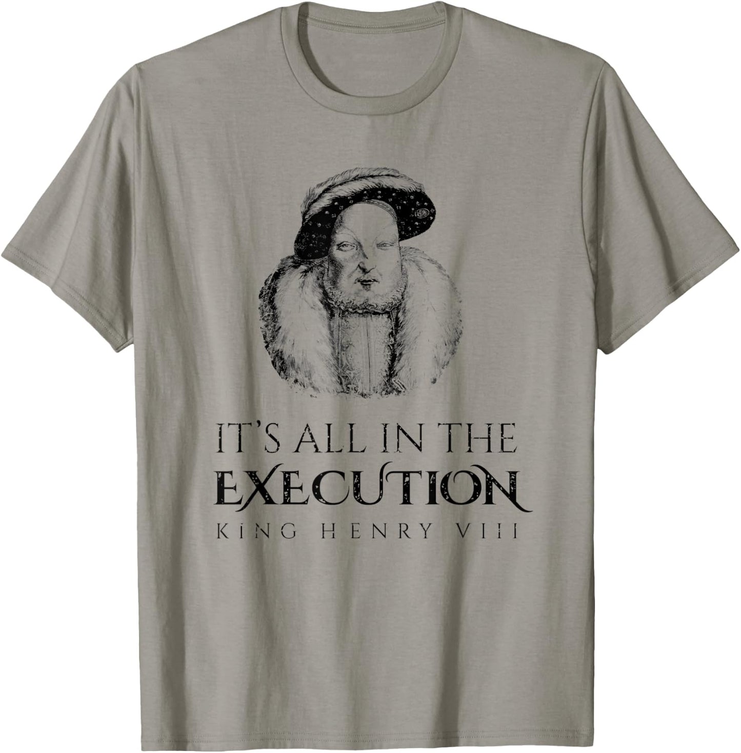 King Henry Vlll Execution Historical Meme King Medieval T-Shirt - T-Shirt | Sand