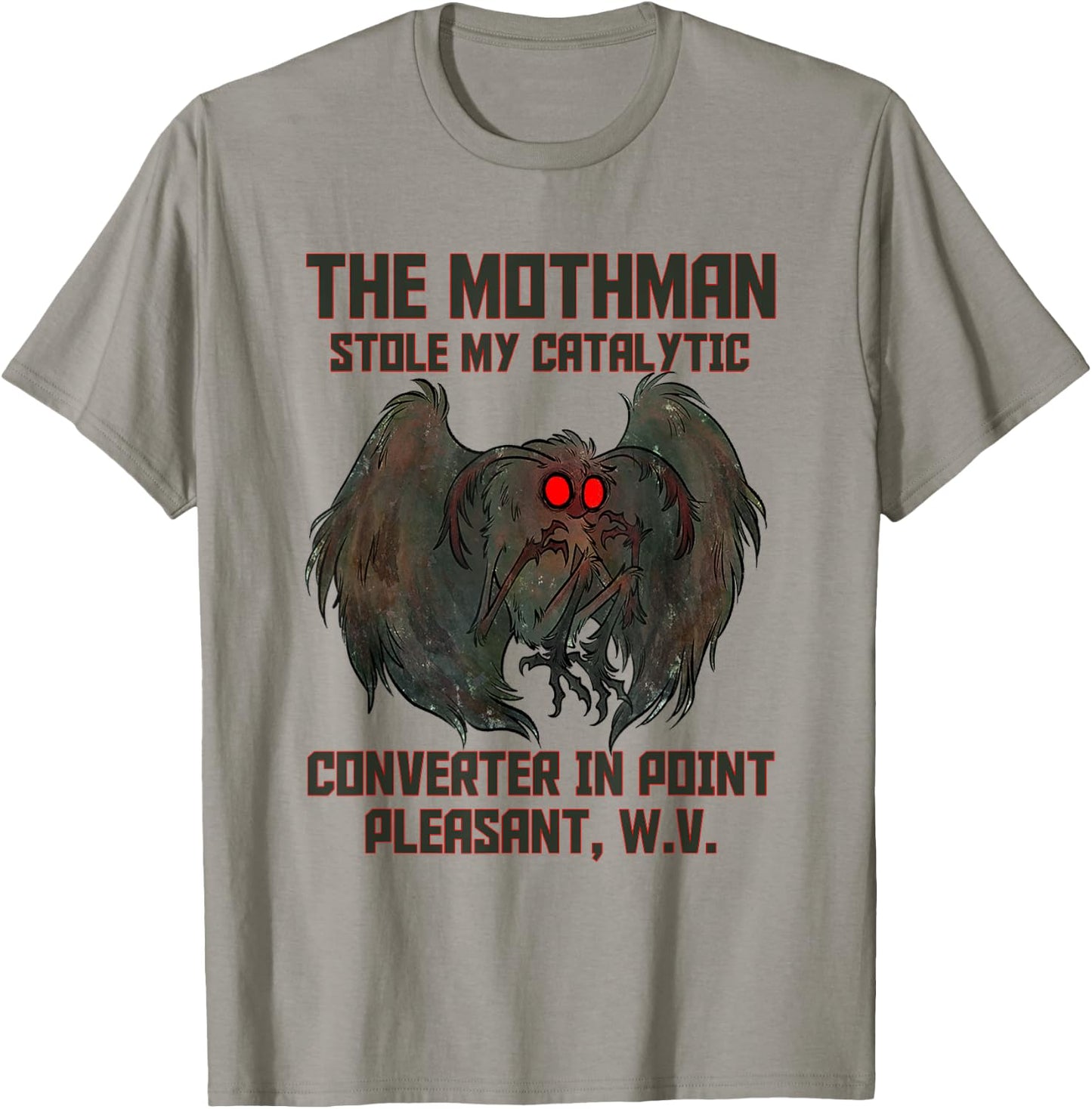 The Mothman Stole My Catalytic Converter In Point Pleasant T-Shirt - T-Shirt | Sand