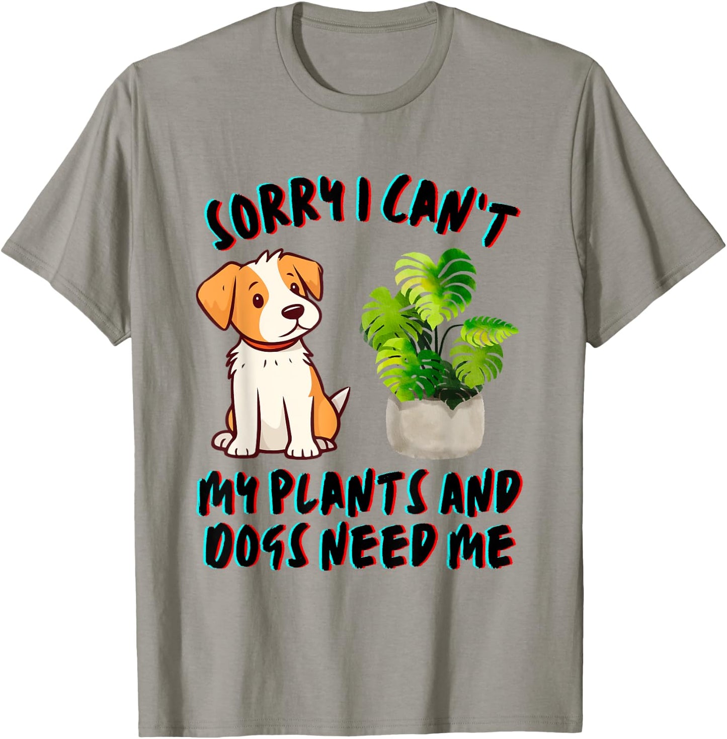My Plants And Dogs Need Me Dog Lover Gardener Funny T-Shirt - T-Shirt | Sand