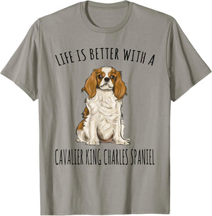 Life Is Better With A Cavalier King Charles Spaniel Dog T-Shirt - T-Shirt | Sand