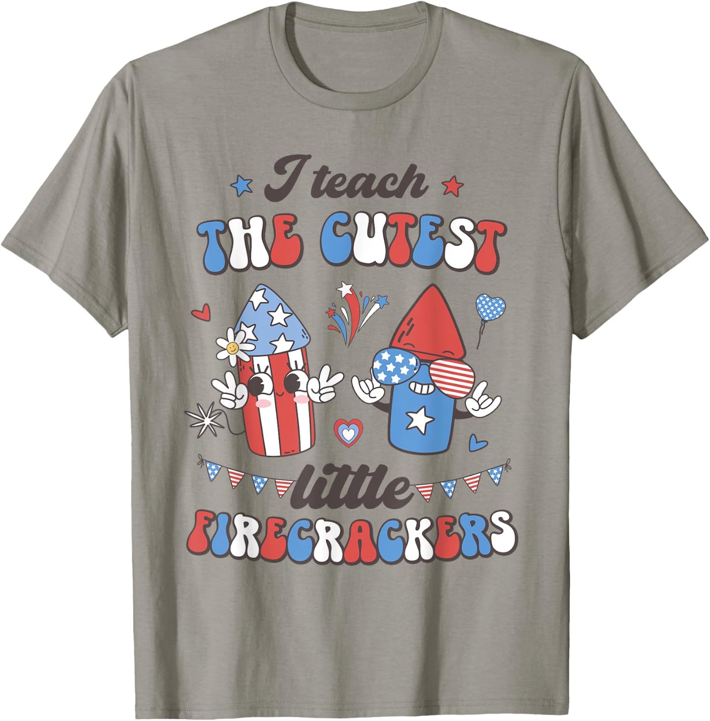 I Teach the Cutest Little Firecrackers 4th of July Teacher Women Men T-Shirt - T-Shirt | Sand