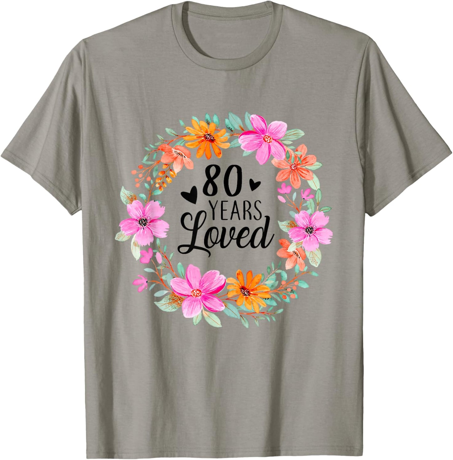80 Years Loved Funny Mom Dad Grandpa Grandma 80th Birthday T-Shirt - T-Shirt | Sand