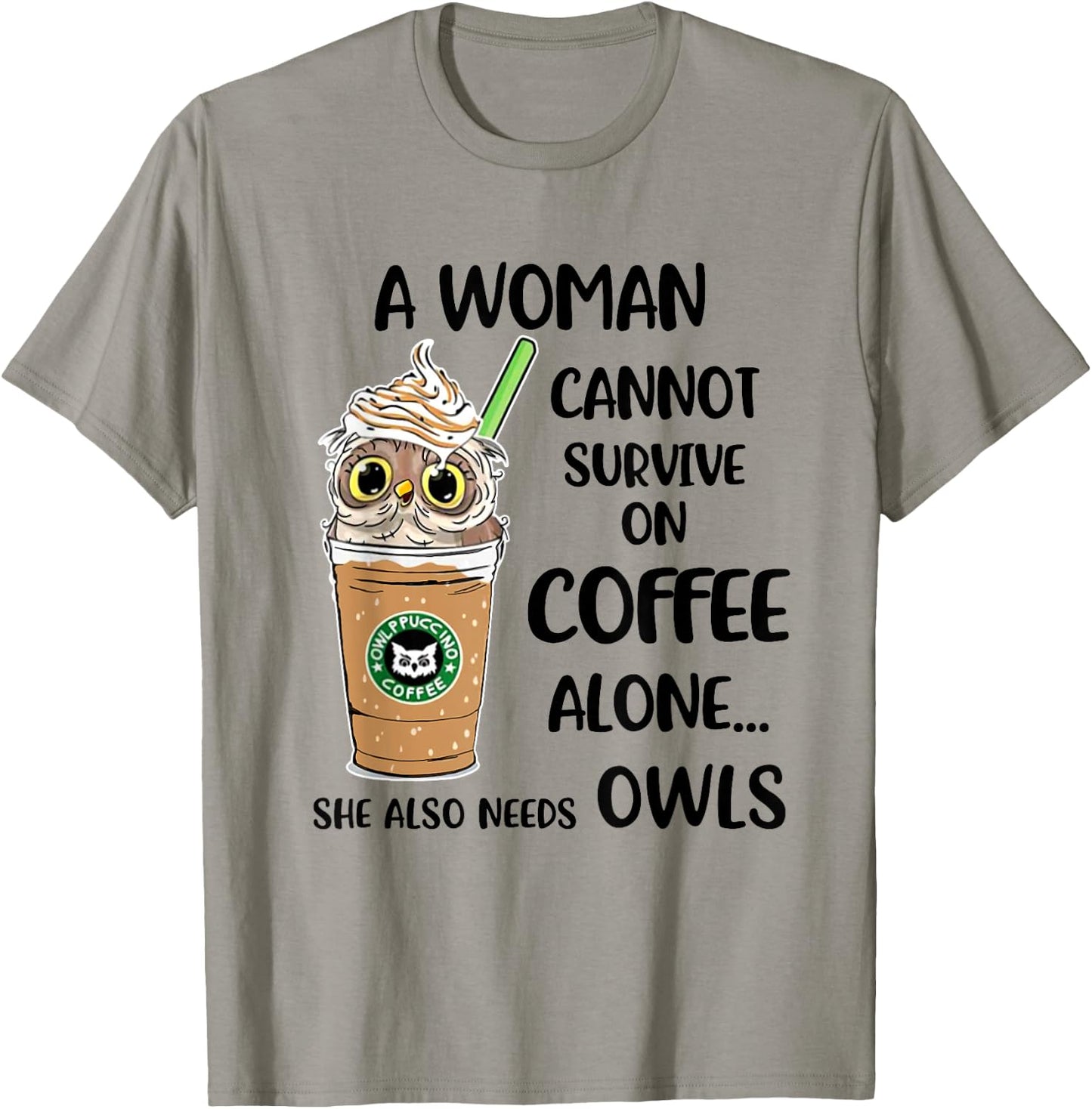 A Woman cannot survive on coffee alone She also needs T-Shirt - T-Shirt | Sand