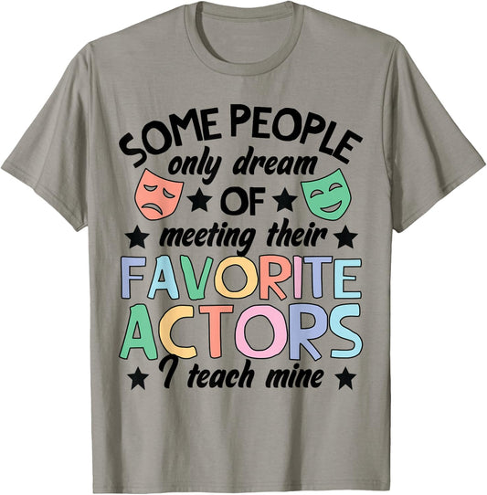 Favorite Actors Theater Drama Teacher Drama Teaching T-Shirt - T-Shirt | Sand