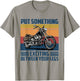 Put Something Exciting Between Your Legs Motorcycle Biker T-Shirt - T-Shirt | Sand