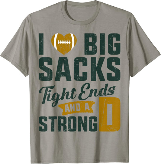 I Love Big Sacks Tight Ends And Strong D Football Saying T-Shirt - T-Shirt | Sand