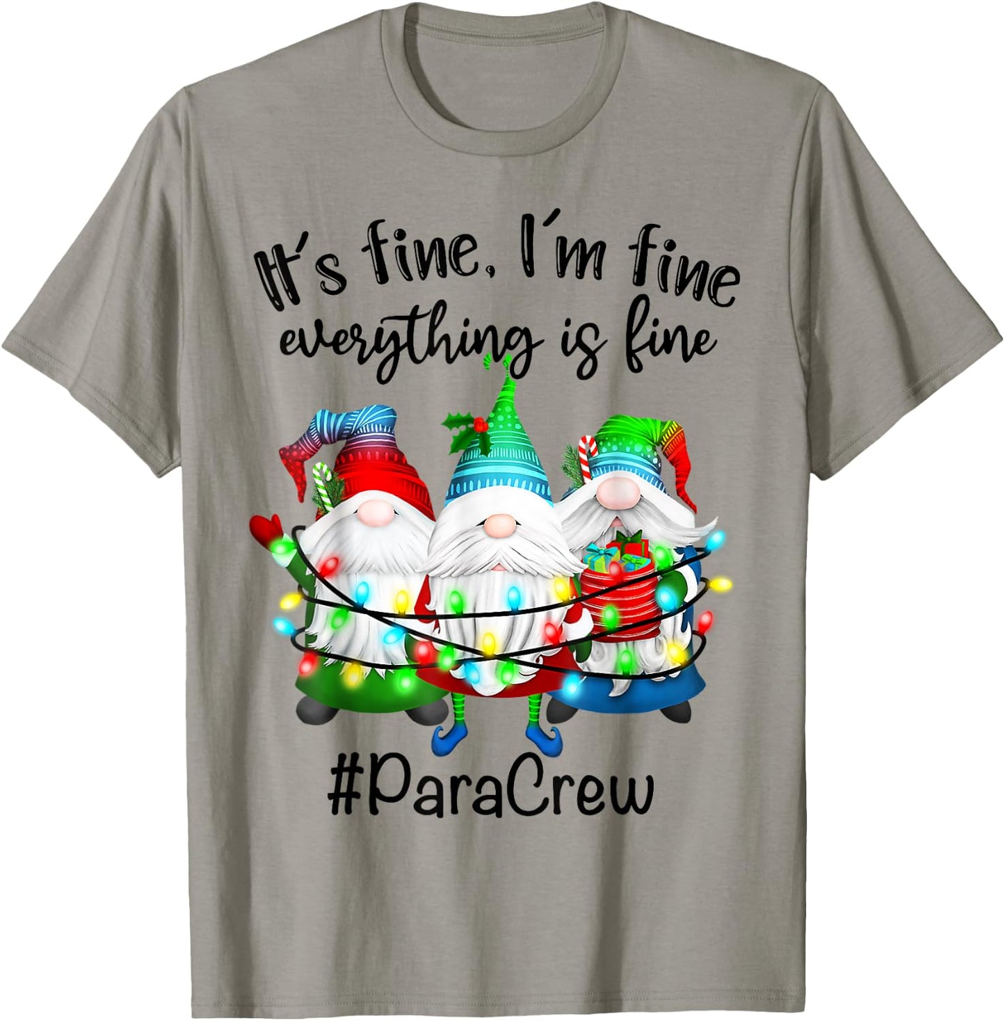 It's Fine We're Fine Everything Is Fine Gnomes Para Crew T-Shirt - T-Shirt | Sand