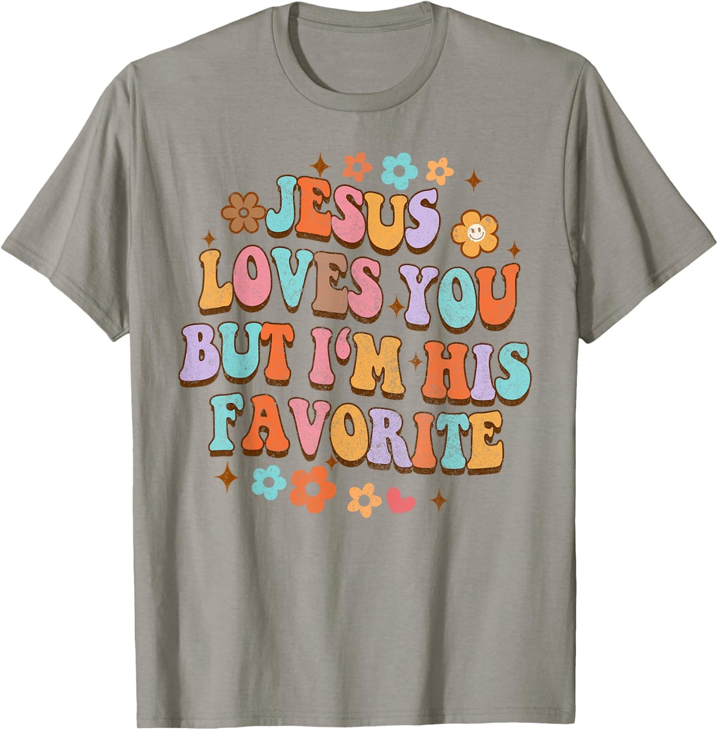 Jesus Loves You But I'm His Favorite Christian God Groovy T-Shirt - T-Shirt | Sand