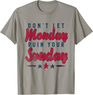 Funny Saying Dont Let Monday Ruin Your Sunday Men Women T-Shirt - T-Shirt | Sand