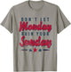Funny Saying Dont Let Monday Ruin Your Sunday Men Women T-Shirt - T-Shirt | Sand