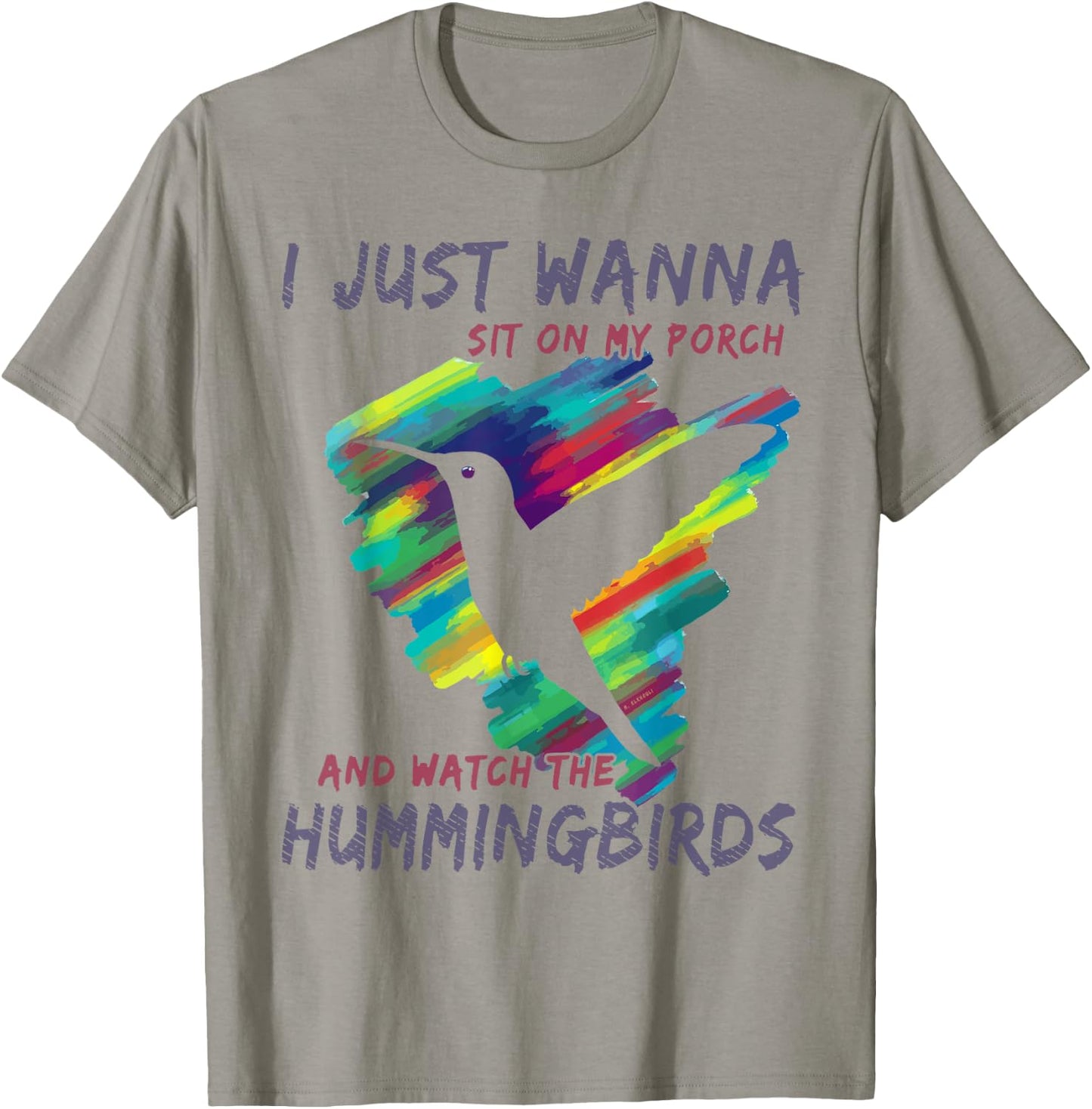 I Just Wanna Sit On My Porch And Watch The Hummingbirds T-Shirt - T-Shirt | Sand