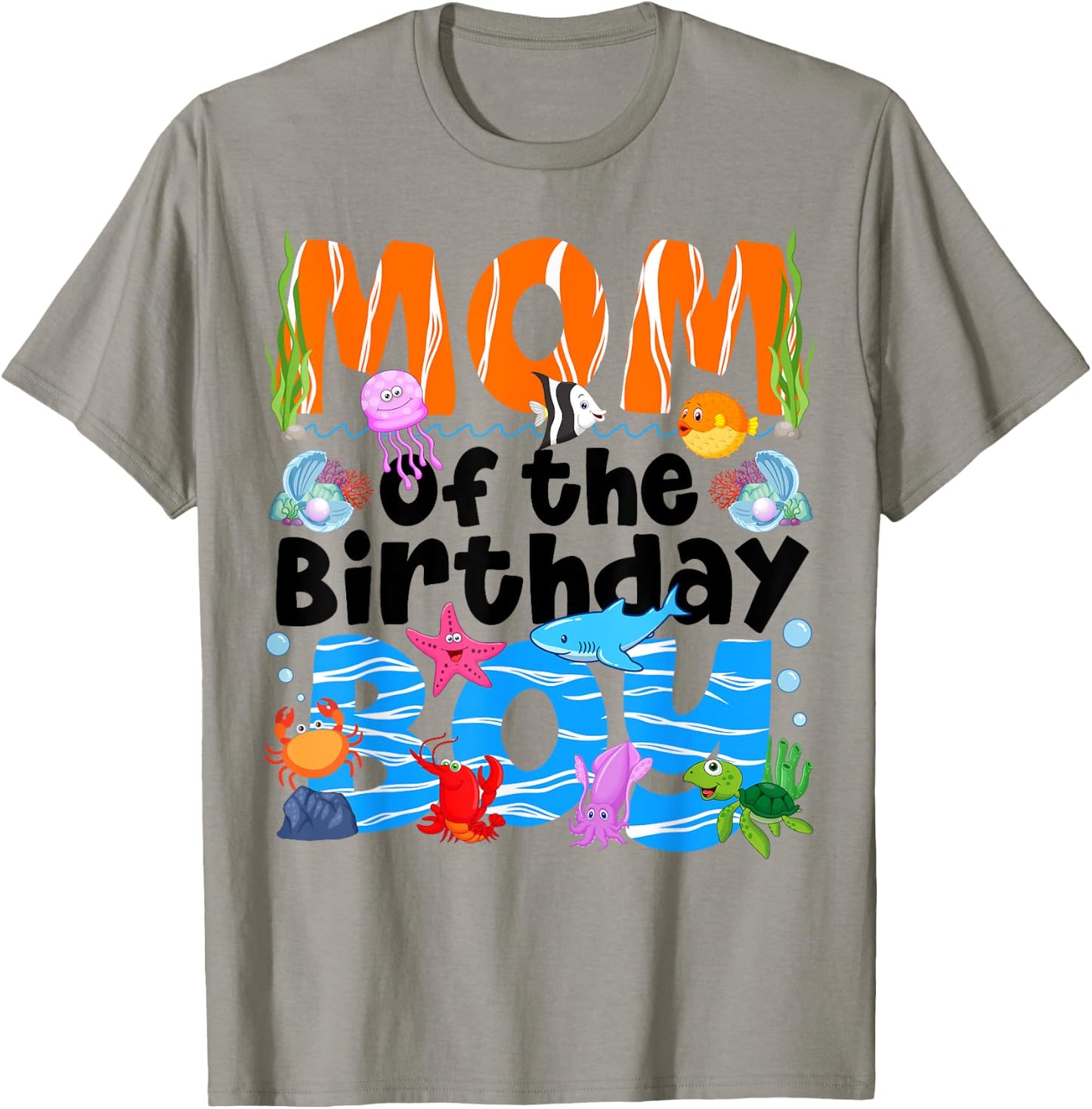 Mom Under Sea Birthday Party Boys Ocean Sea Animals Themed T-Shirt - T-Shirt | Sand