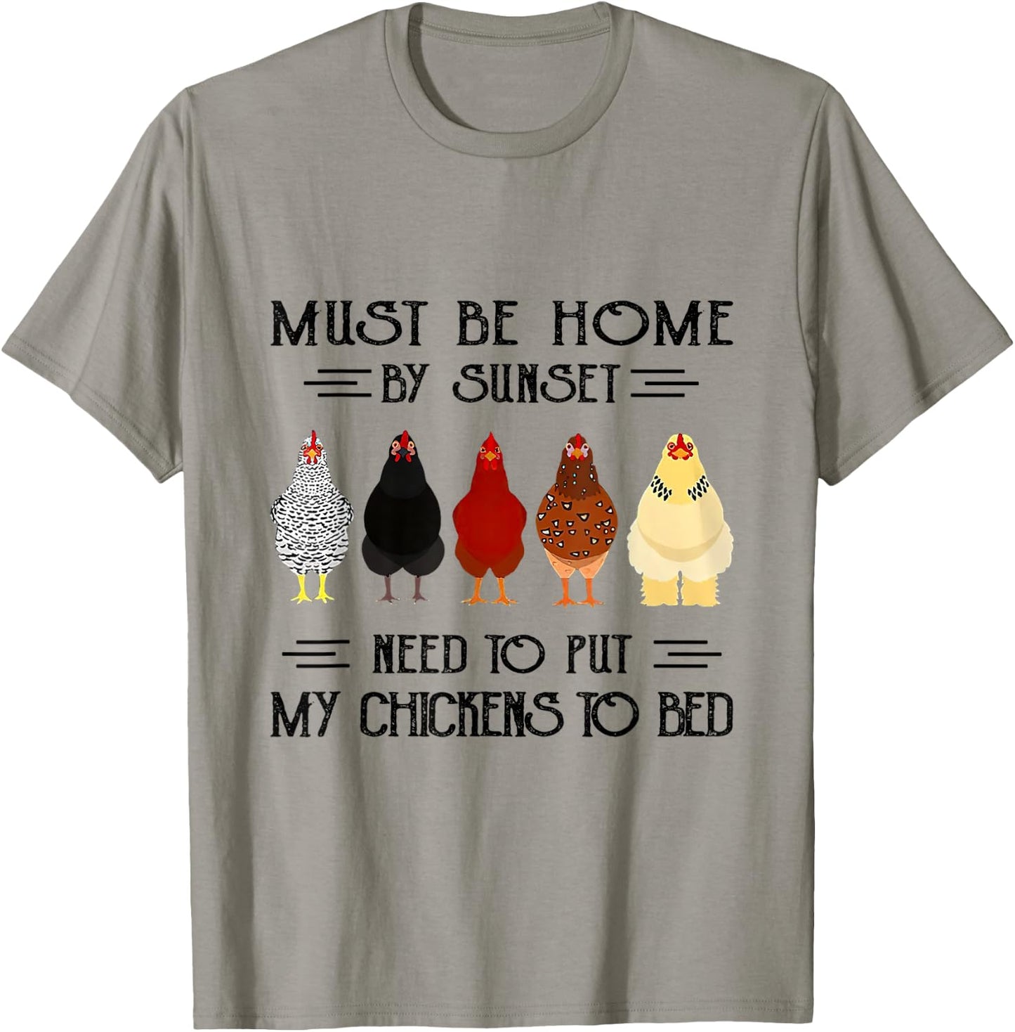 Must Be Home By Sunset Need To Put My Chickens To Bed T-Shirt - T-Shirt | Sand